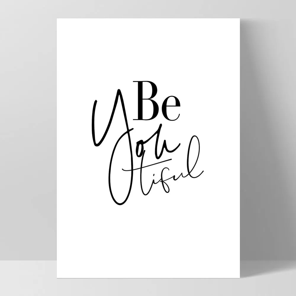 BeYoutiful (Be You) - Art Print