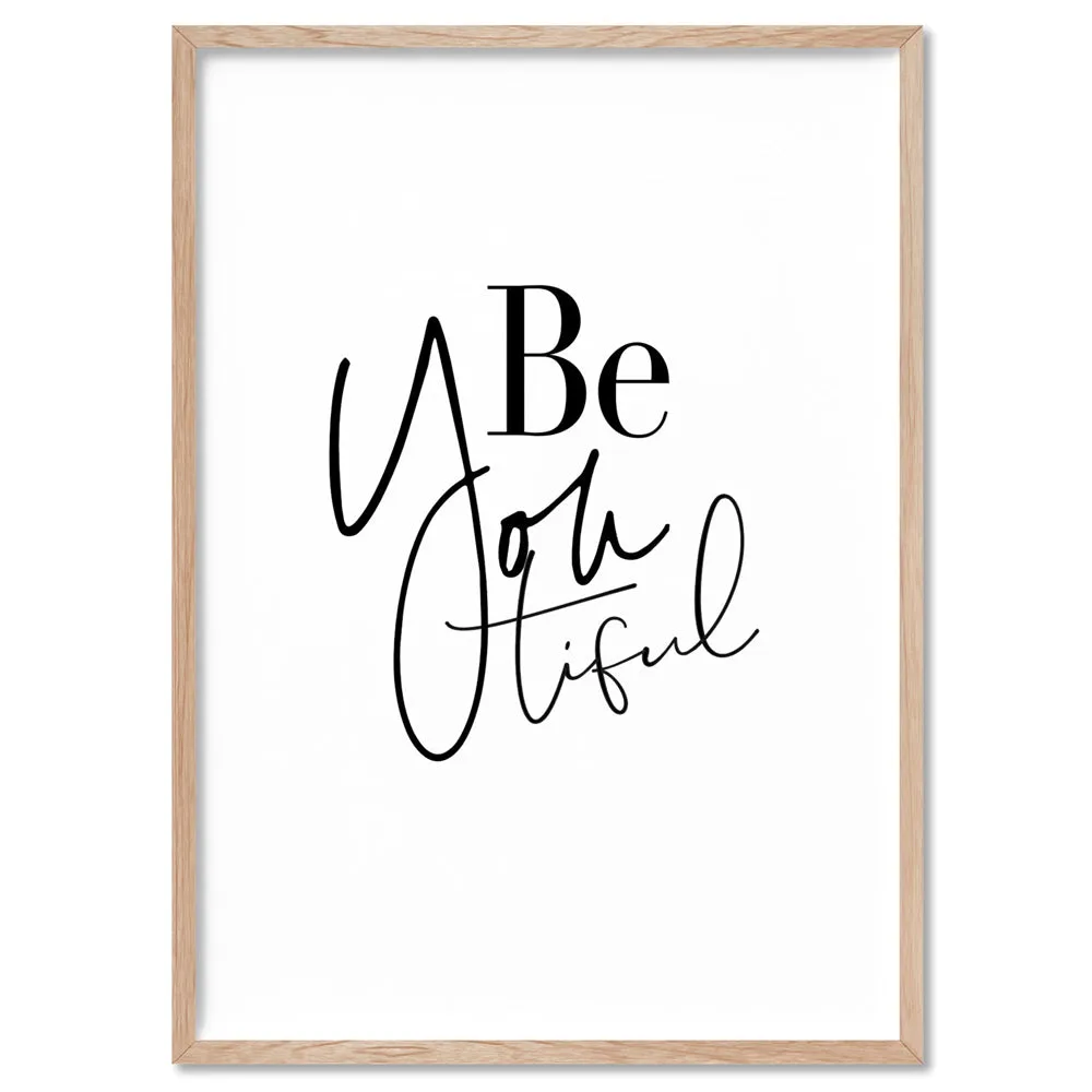 BeYoutiful (Be You) - Art Print