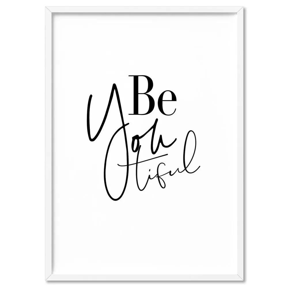 BeYoutiful (Be You) - Art Print