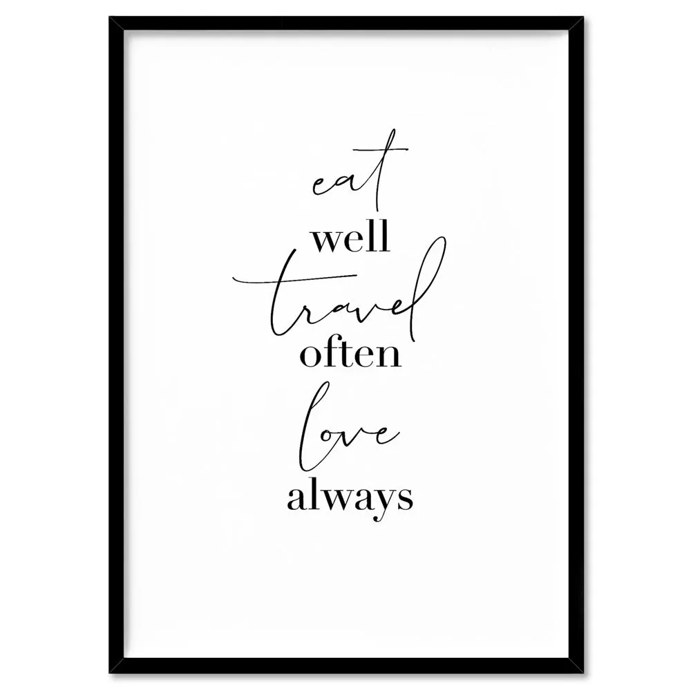 Eat Well, Travel Often, Love Always - Art Print