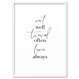 Eat Well, Travel Often, Love Always - Art Print