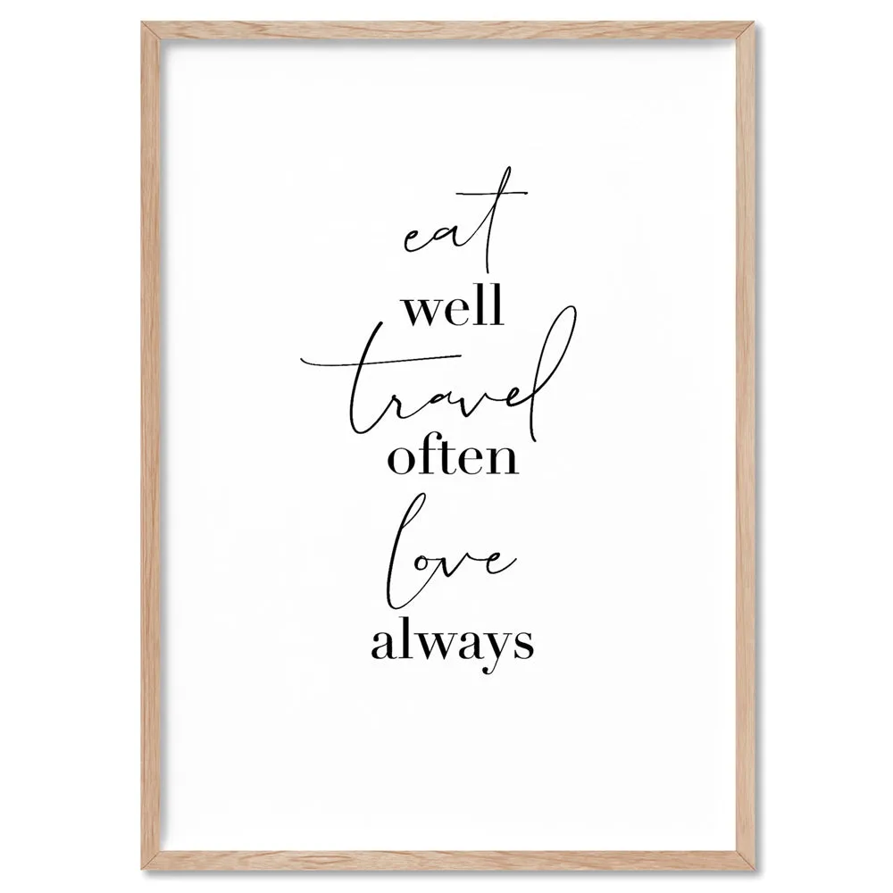 Eat Well, Travel Often, Love Always - Art Print